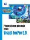 Panduan Praktis: Pemrograman Database dengan Visual FoxPro 9.0